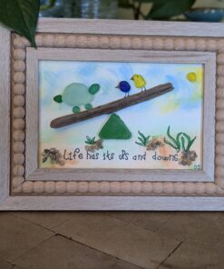 Sea Glass "Life has its uPs and dowNs"....