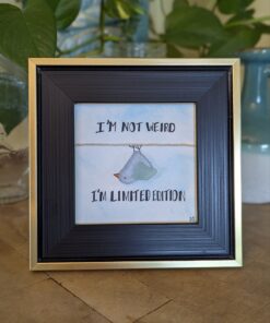 Sea Glass "I'm Not Weird"....