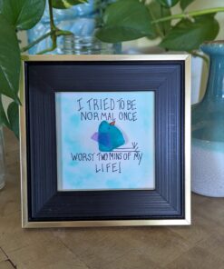 Sea Glass "I Tried to Be Normal.....once"