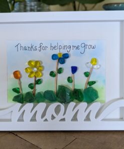 "Thanks for helping me Grow" Sea Glass Art